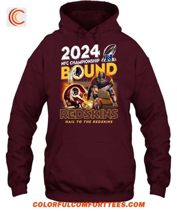 2024 NFC Championship Bound Redskins Hail To Ther Redskins T-Shirt